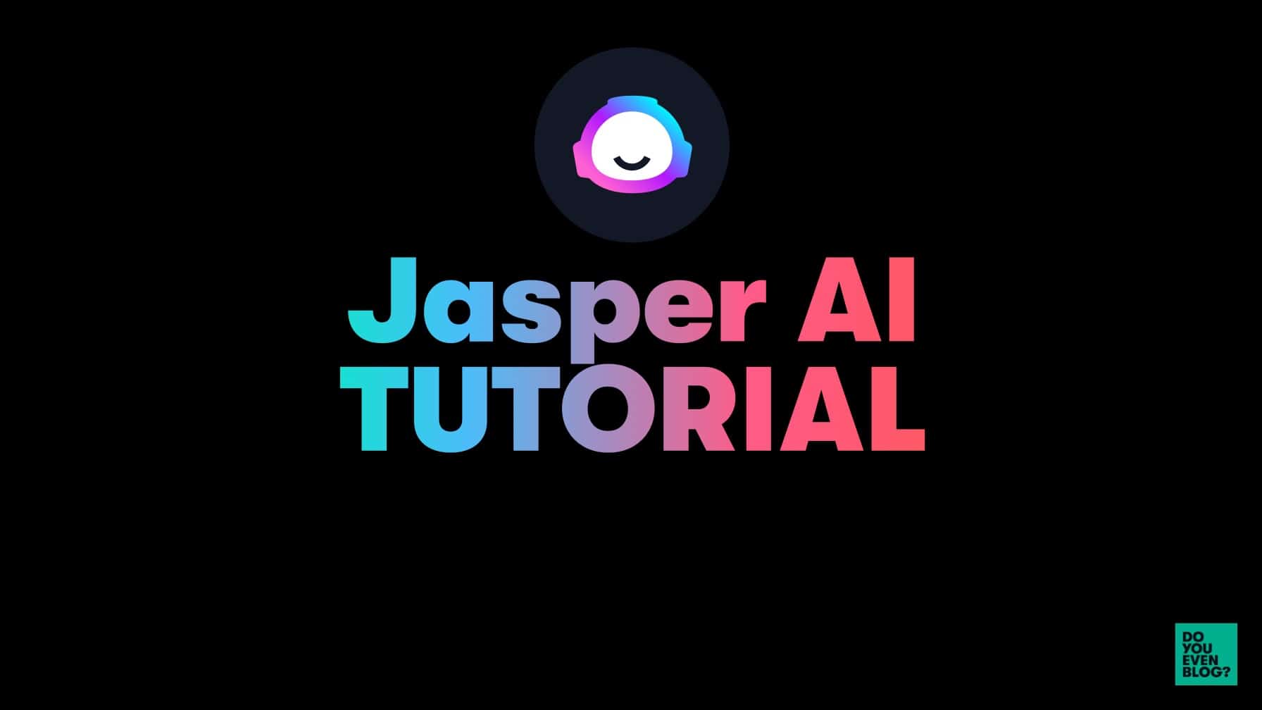 Jasper AI Tutorial [2022] the Ultimate FAST Writing Guide