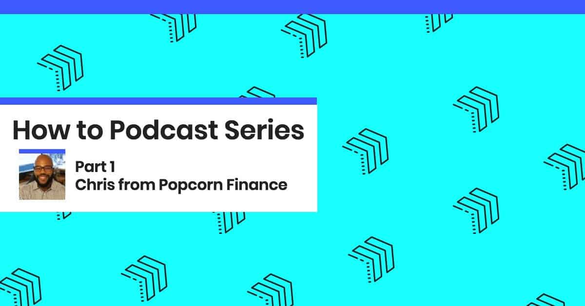 chris popcorn finance podcast