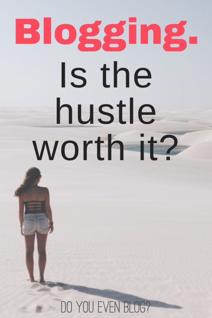 Is the blogging hustle worth it?