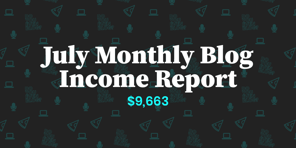 july monthly blog income report