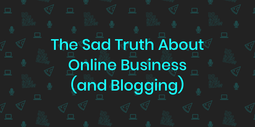 sad truth online business